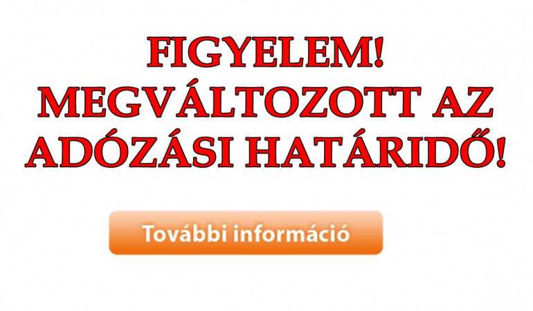 2017-FIGYELEM! MEGVÁLTOZOTT AZ ADÓZÁSI HATÁRIDŐ!