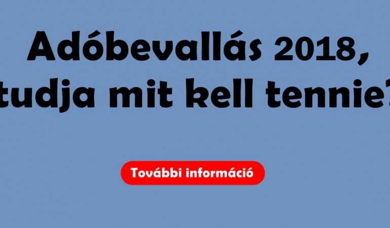 Adóbevallás 2018, tudja mit kell tennie?
