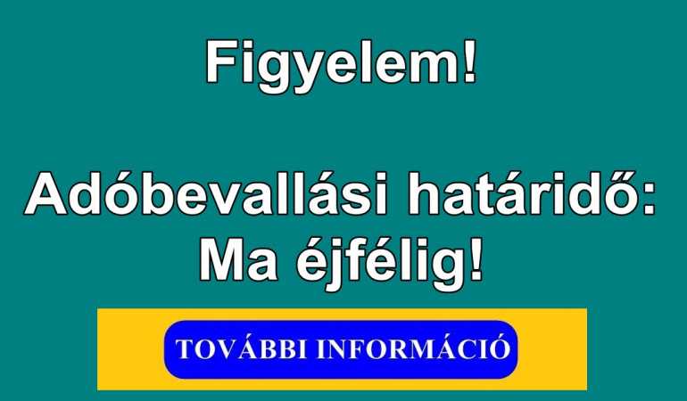 Adóbevallás ma éjfélig