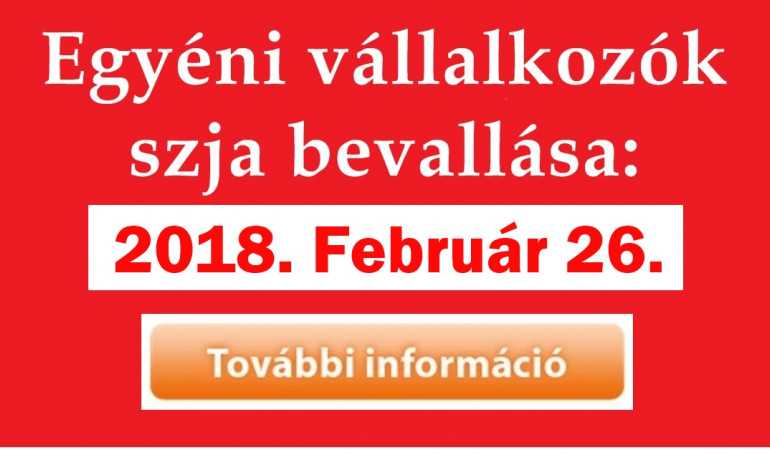 Egyéni vállalkozók szja bevallása: 2018. Február 26.