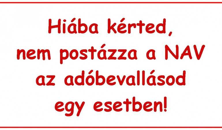 Hiába kérted, nem postázza a NAV az adóbevallásod tervezetét egy esetben!