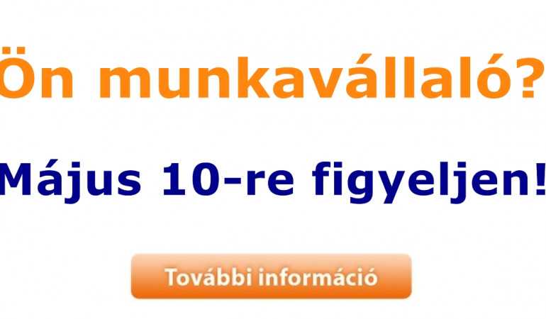 Ön munkavállaló? Május 10-re figyeljen!