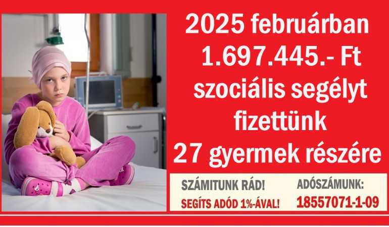 2025 februárban 1.697.445.- Ft szociális segélyt fizettünk 27 gyermek részére
