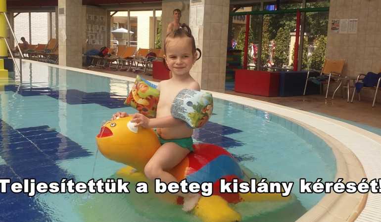 Teljesítettük a beteg kislány kérését