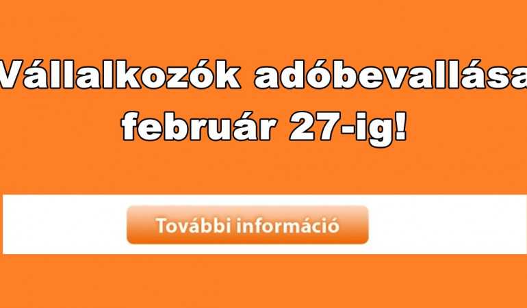 Vállalkozók adóbevallása-február 27-ig! 